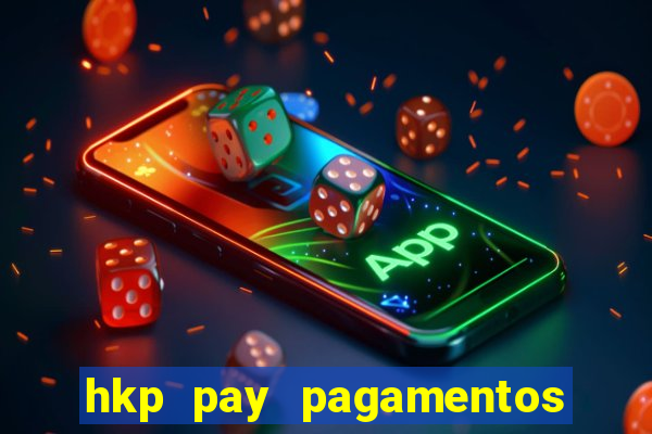 hkp pay pagamentos ltda jogo do tigre